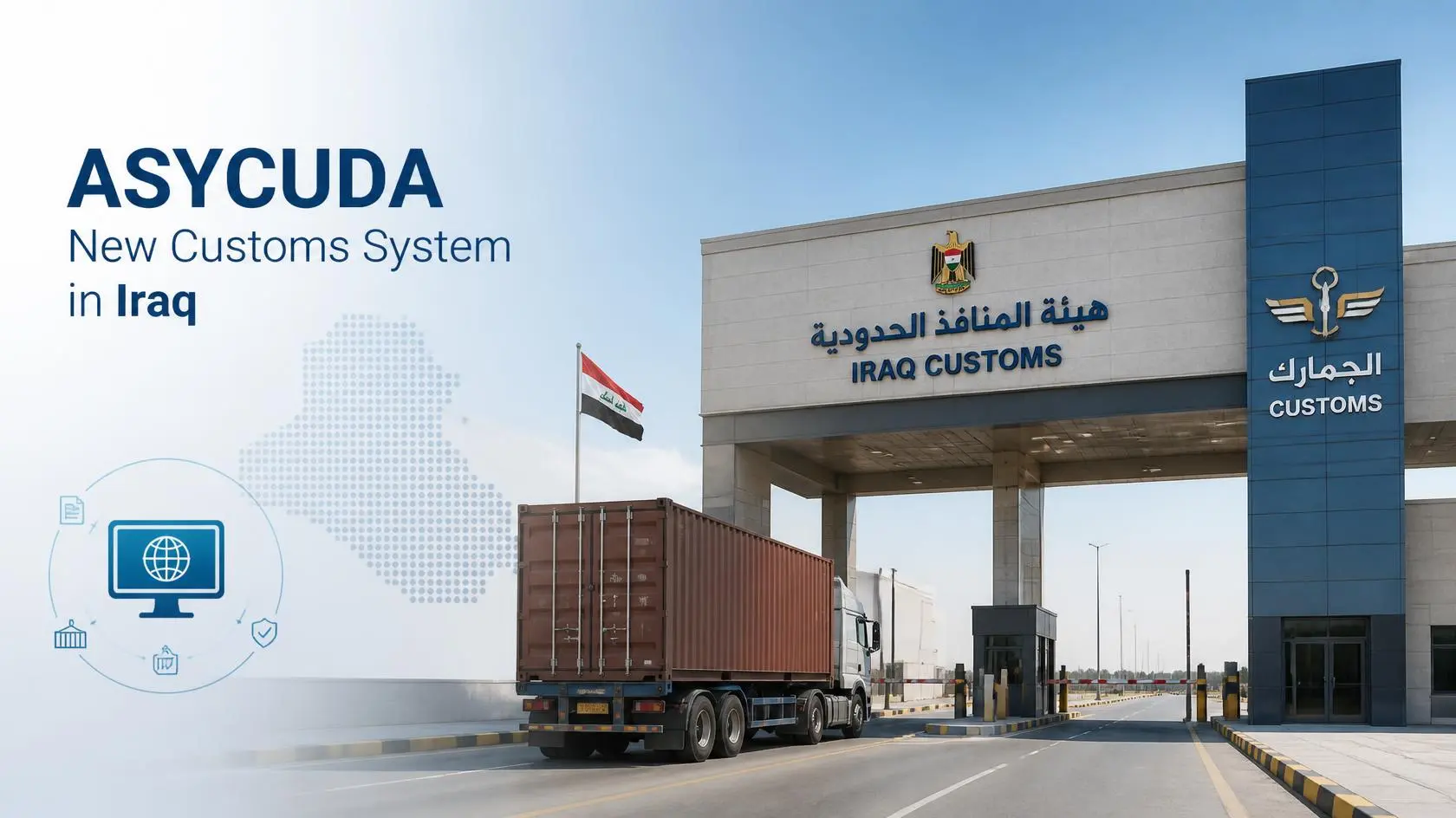ASYCUDA in Iraq: A New Era for Customs, Trade and Logistics